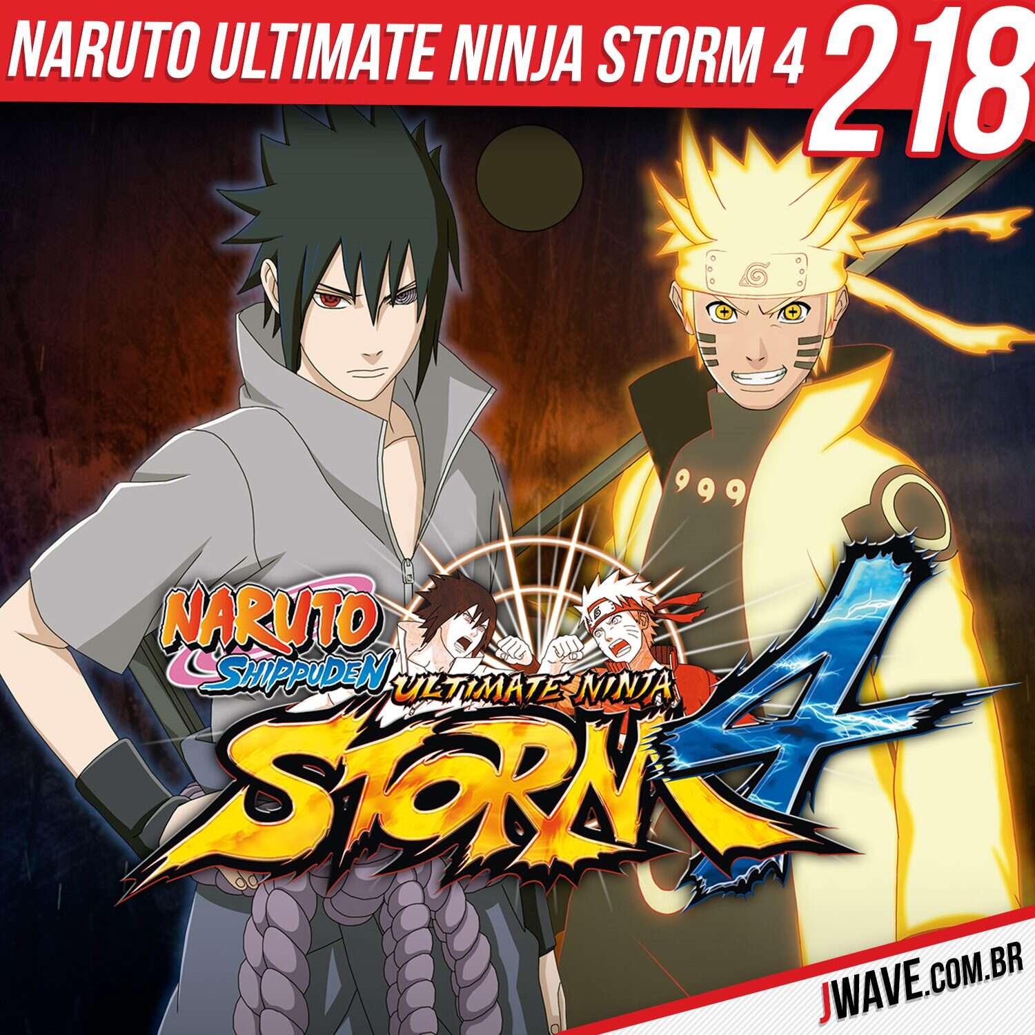 JWave #218 | Naruto Shippuden: Ultimate Ninja Storm 4